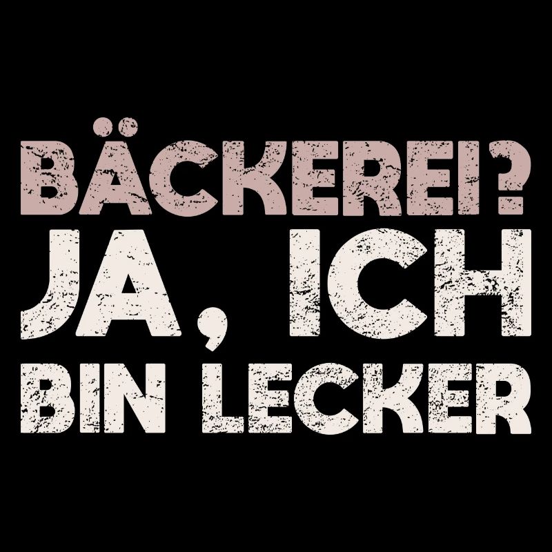 Bäckerei? Ja, Ich Bin Lecker