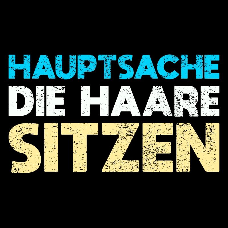 Hauptsache, Die Haare Sitzen
