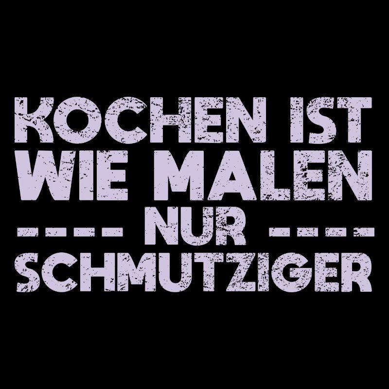 Kochen Ist Wie Malen, Nur Schmutziger