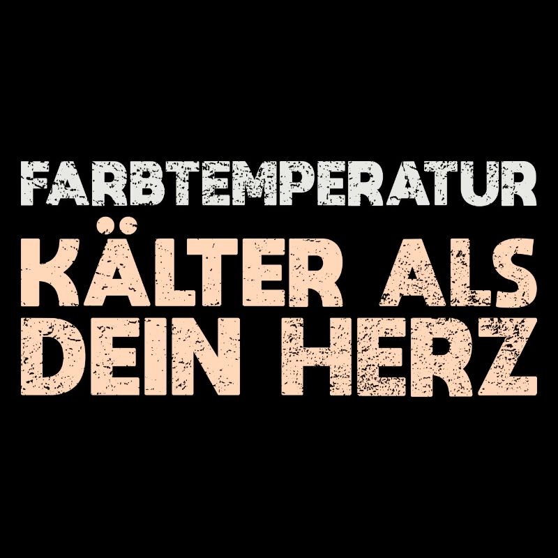 Farbtemperatur, Kälter Als Dein Herz
