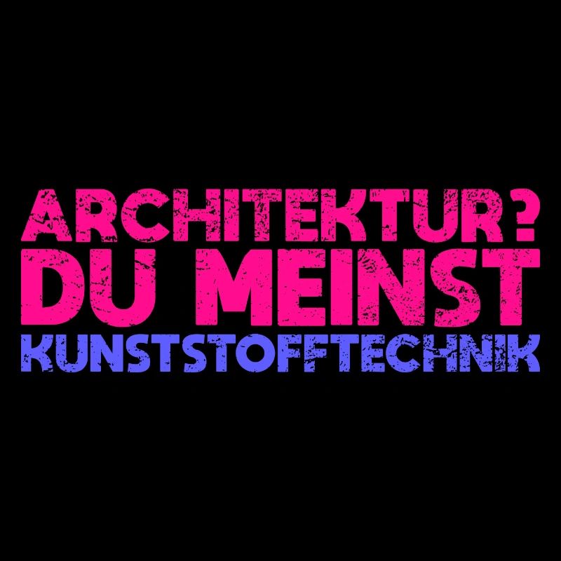 Architektur? Du Meinst Kunststofftechnik