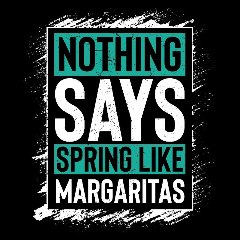 Nothing Says Spring Like Margaritas Shirt for