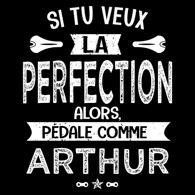 Arthur si tu veux la perfection vélo humour velo