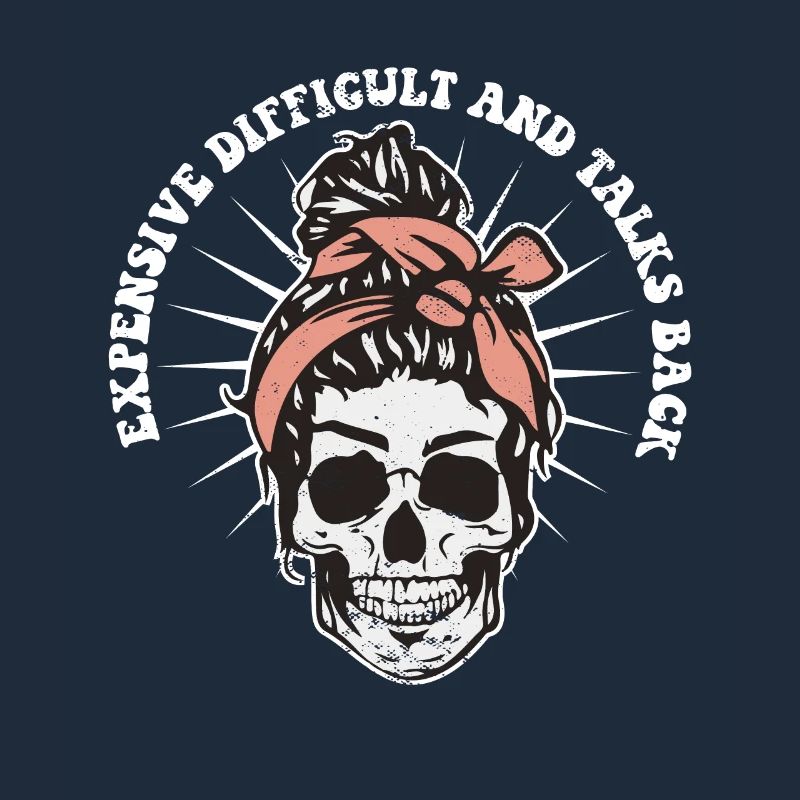 Expensive Difficult And Talks Back Skeleton Messy