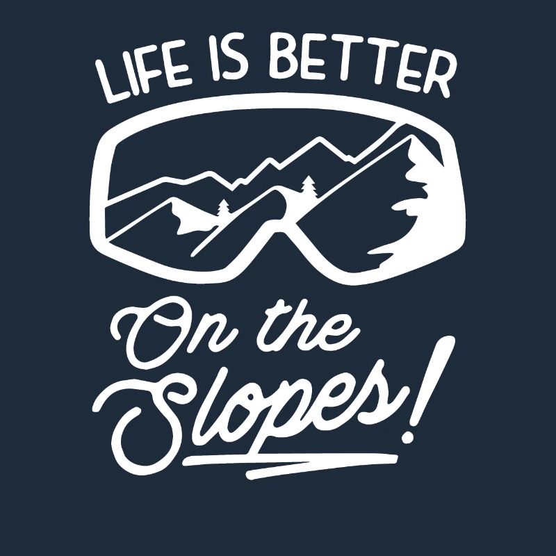Life is Better on the Slopes