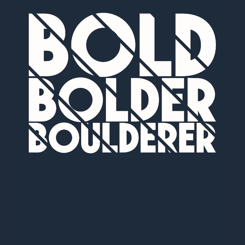 Bouldering Bold Bolder Boulderer