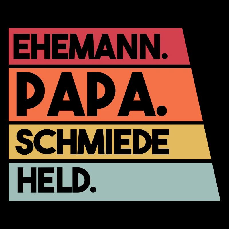 Ehemann Papa Schmiede Held