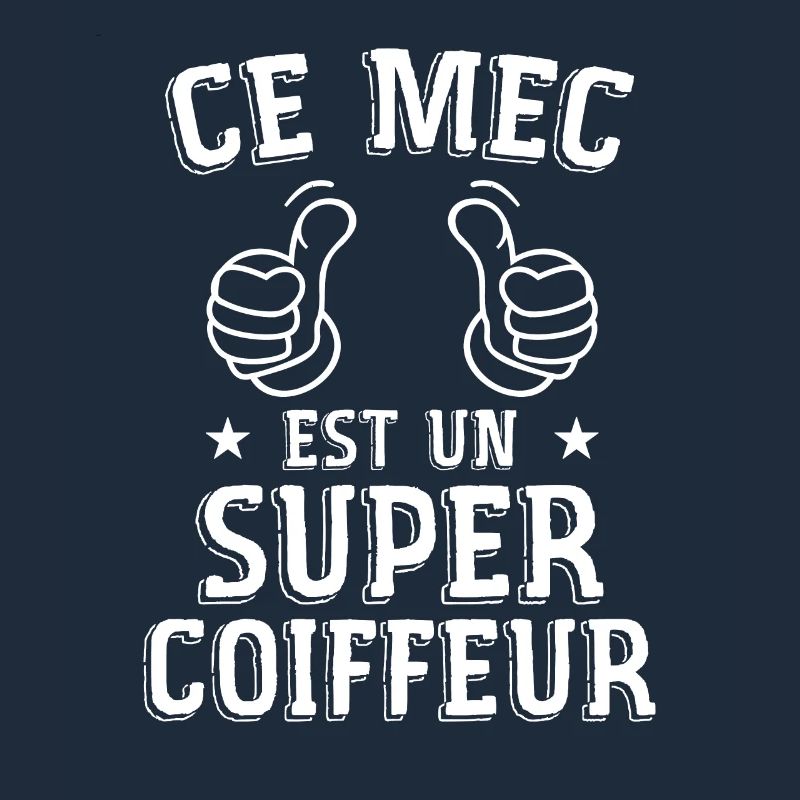 Ce mec est un super coiffeur cadeau coiffeur