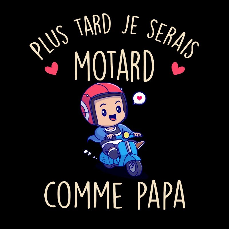 Plus tard je serais motard comme papa bébé Garçon
