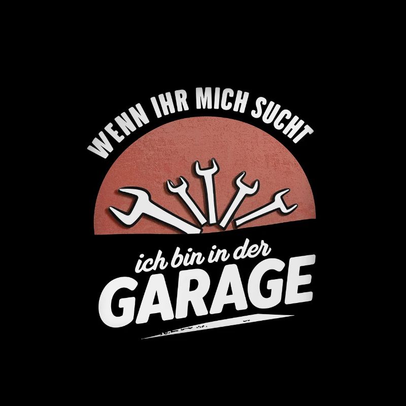 Wenn Ihr Mich Sucht Ich Bin In Der Garage