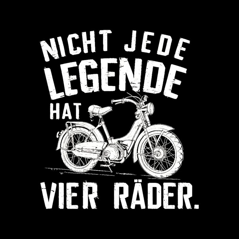 Nicht Jede Legende Hat Vier Räder Moped