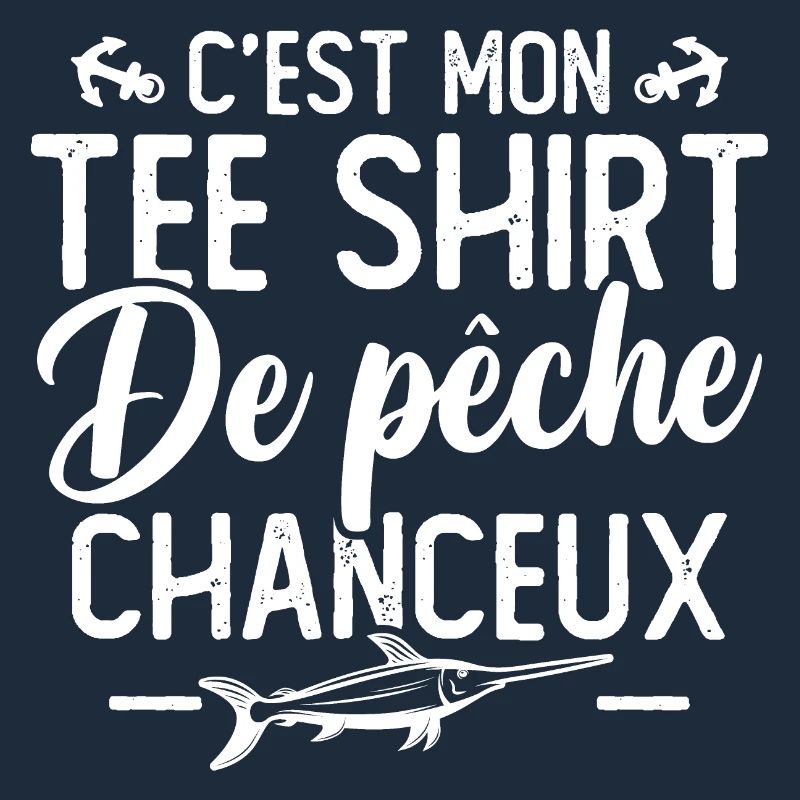 C'est mon tee shirt de pêche chanceux