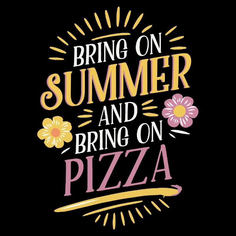 Bring On Summer And Bring On Pizza Fun Vibes