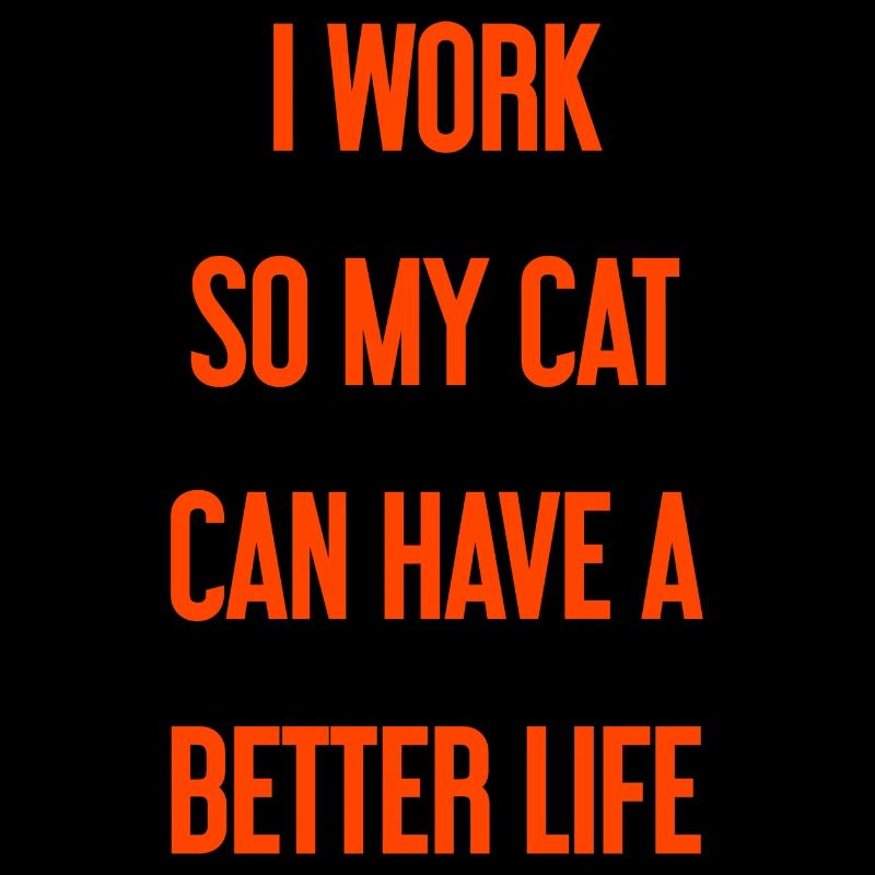 For a better cat life I work!