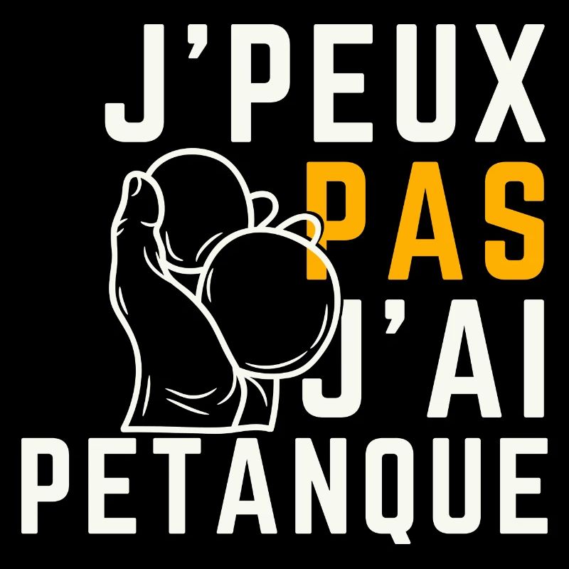 J Peux Pas J Ai Pétanque