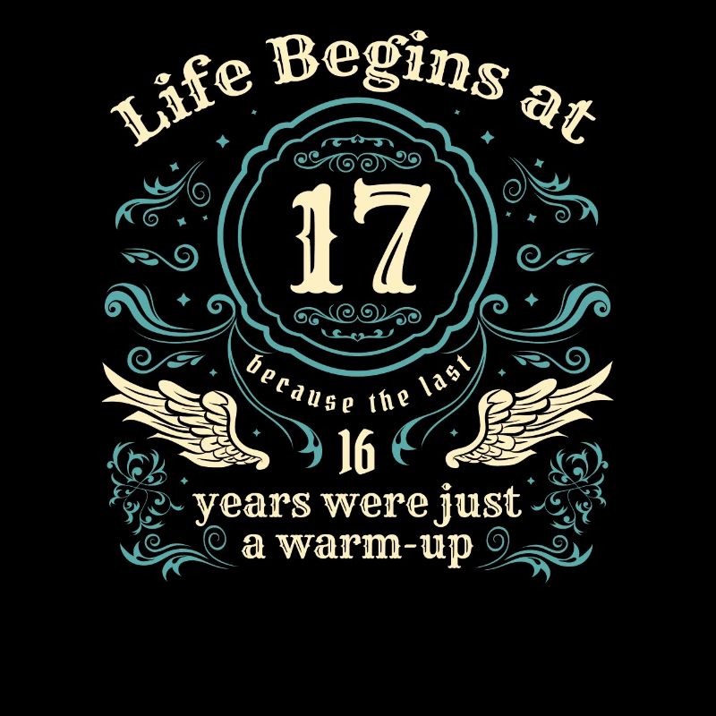 Das Leben beginnt Mit 17 Jahren waren die letzten 16 Jahre nur ein