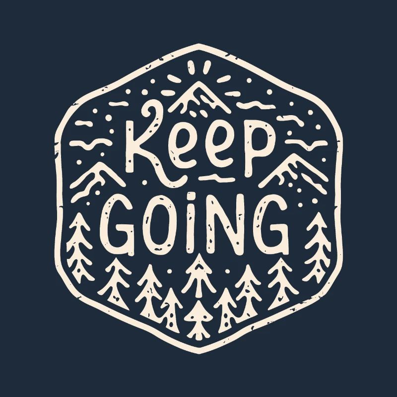 Keep going