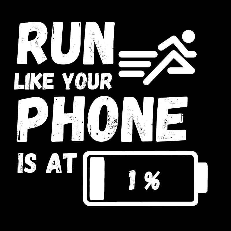 Run like your phone is at 1%