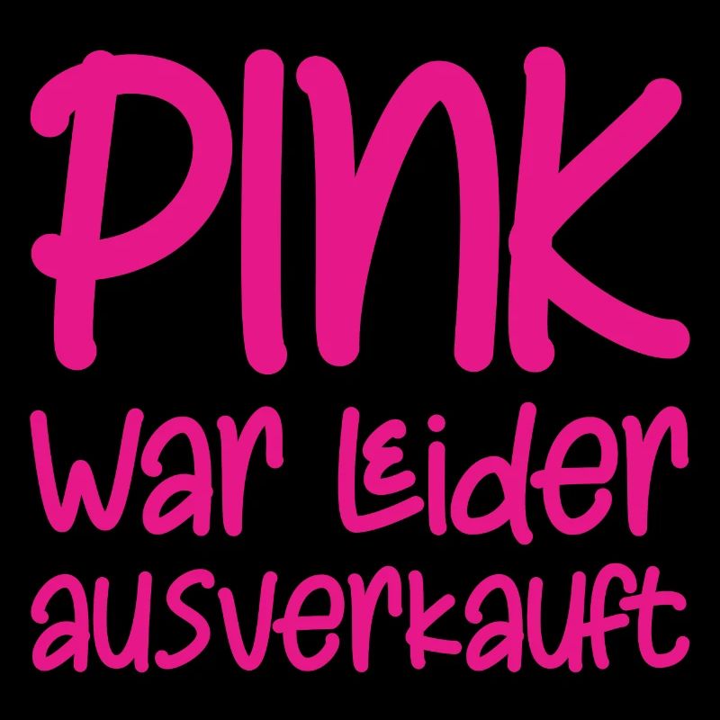 Pink war leider ausverkauft