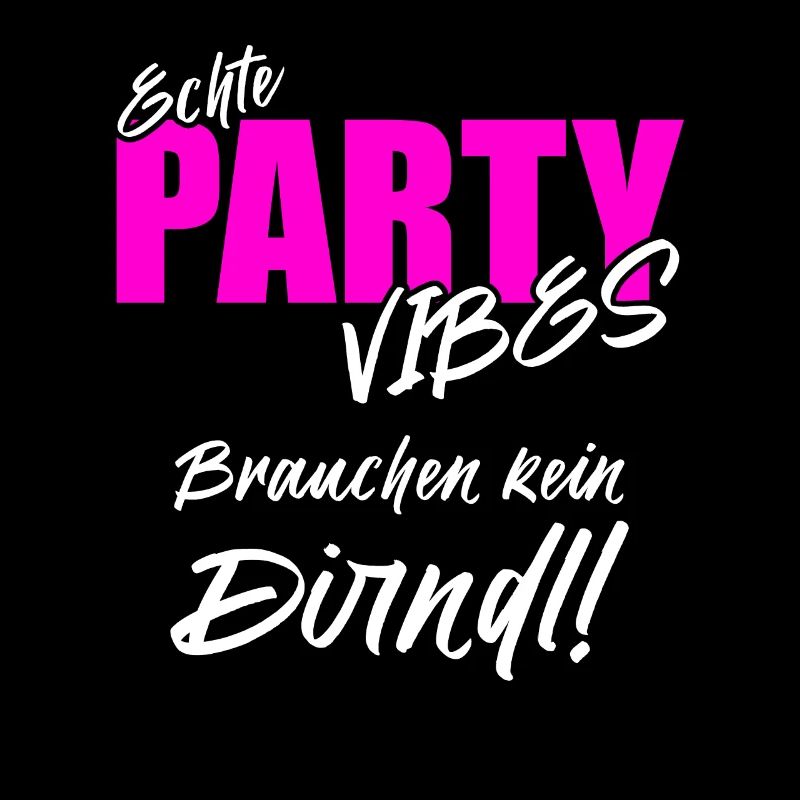 Echte Partyvibes brauchen kein Dirndl!