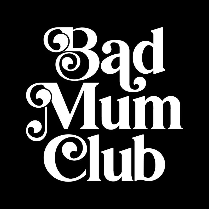 Bad Mum Club