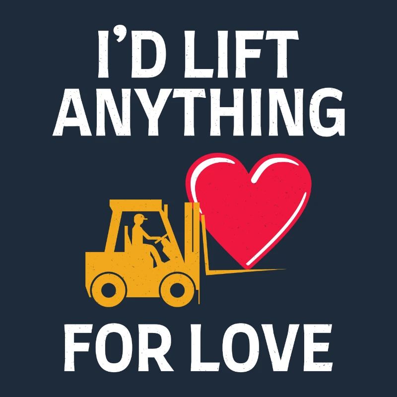 Forklift Operator Driver Valentine’s Day Funny