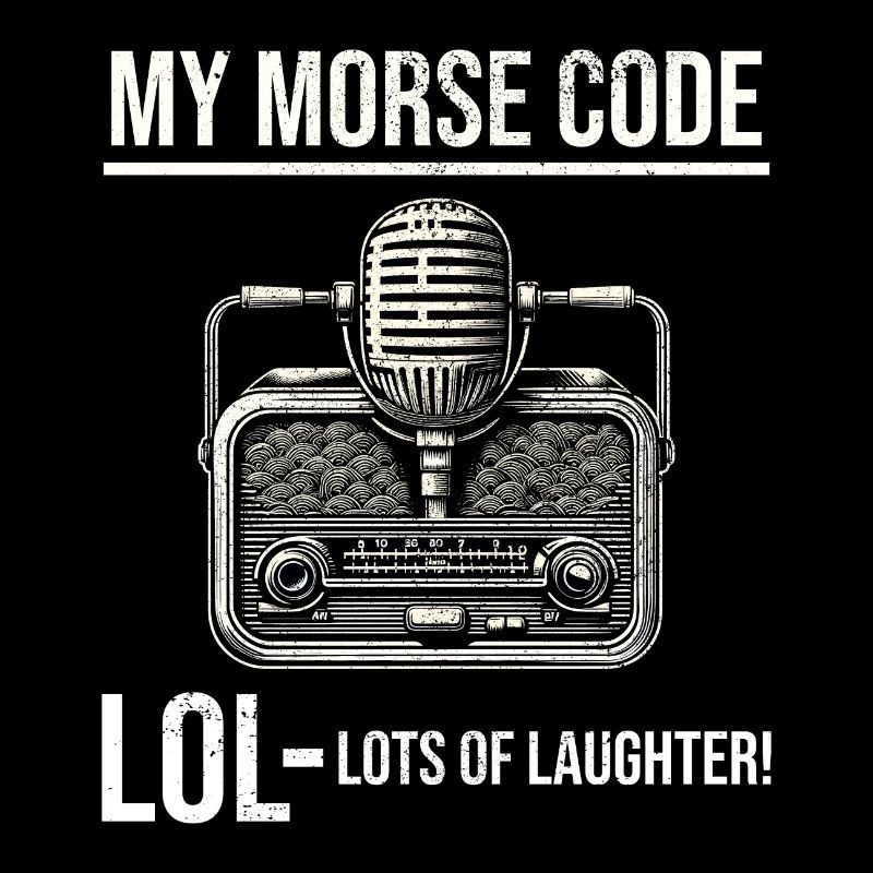 Ham Radio Operator Morse Code Lol Funny Saying