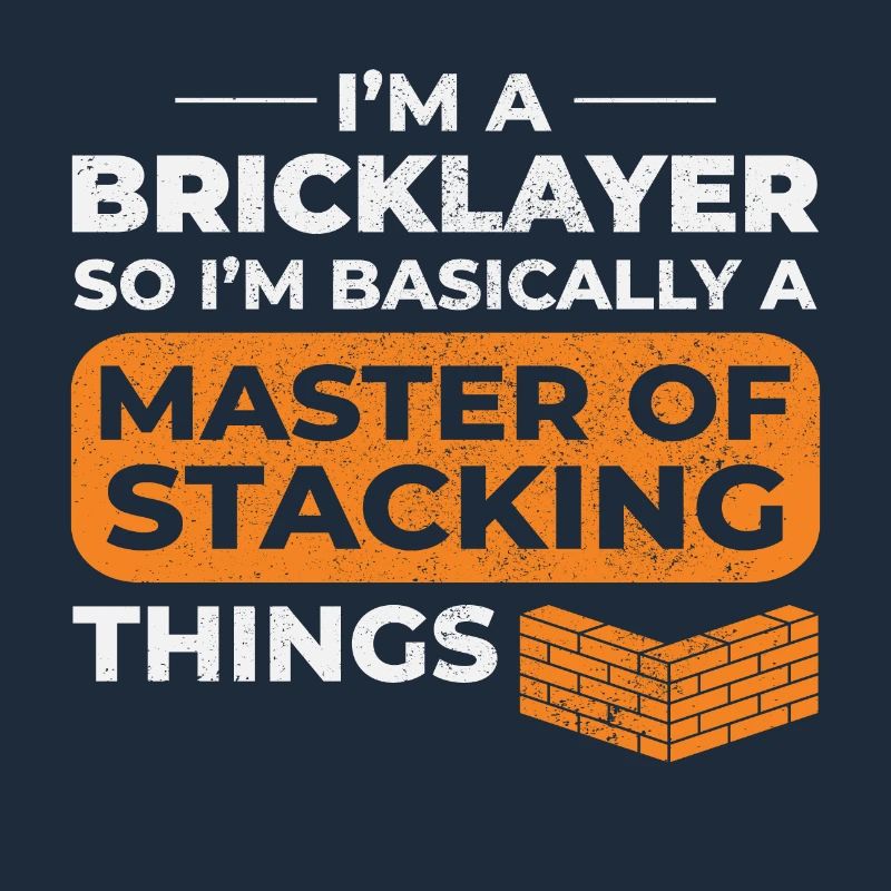 Master of Stacking Humorous Bricklayer Brick Mason