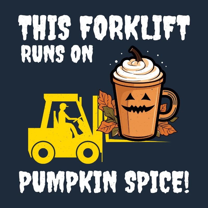Halloween Forklift Operator Pumpkin Spice Funny