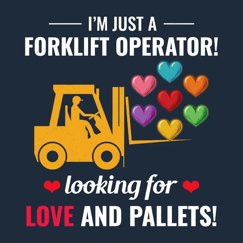 Forklift Operator Driver Valentine’s Day Funny