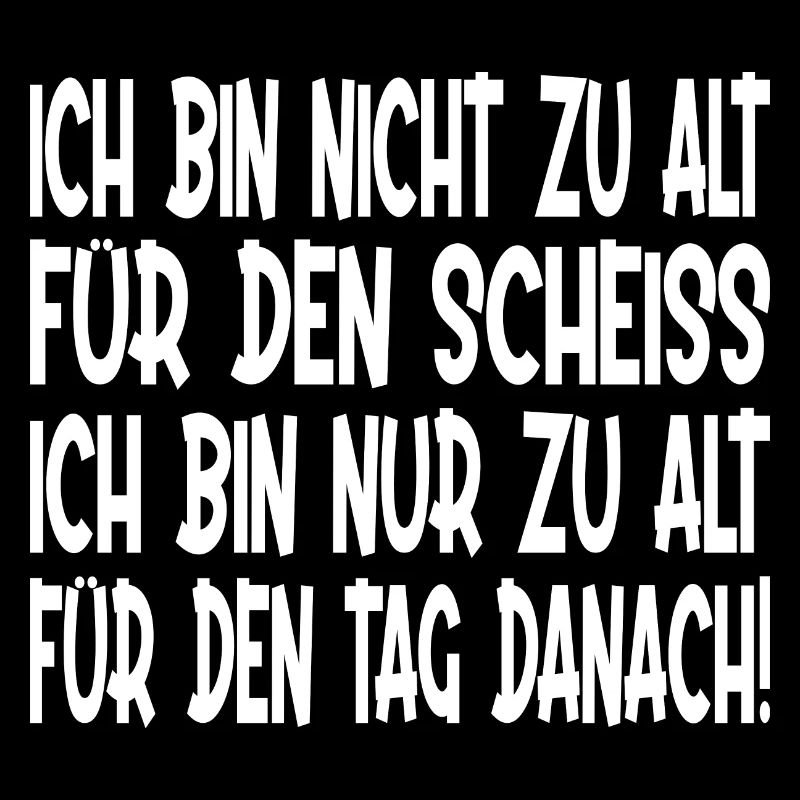 Sprüche Feiern Alt Alter Ich bin nicht zu alt