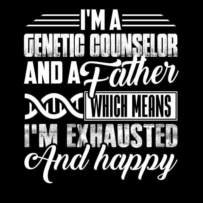 I Am A Genetic Counselor And A Father