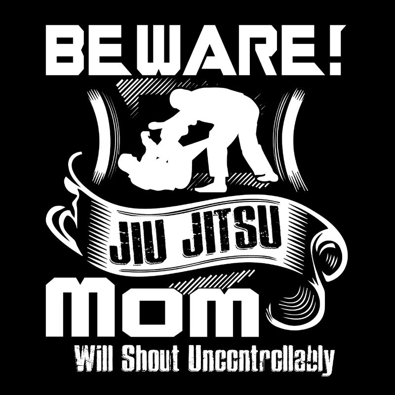 Jiu Jitsu Beware Jiu Jitsu Mom