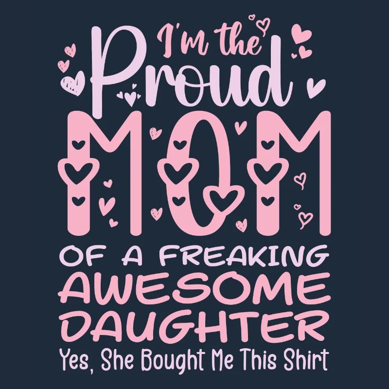 Ich bin eine stolze Mutter einer verdammt tollen Tochter