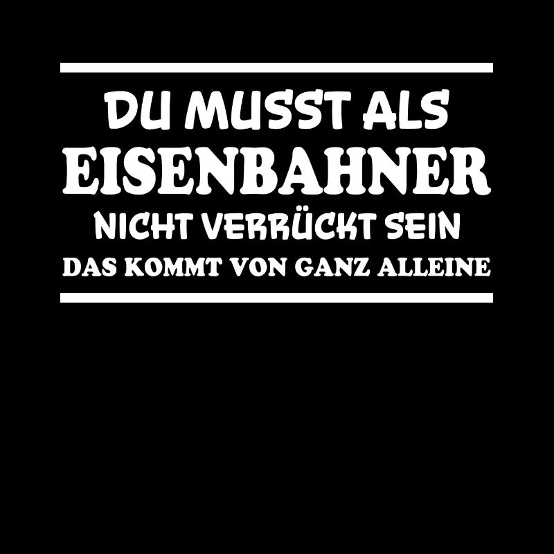Eisenbahner Spruch Lokführer Eisenbahner Geschenk