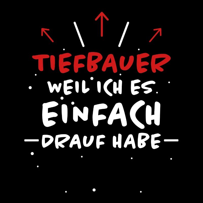 Tiefbauer Spruch Beruf Lustiges Tiefbauer Geschenk