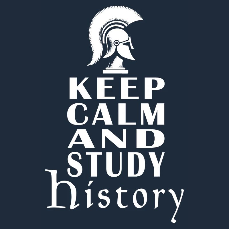Keep Calm And Study History