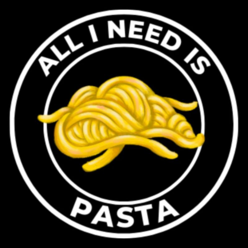 ALL I NEED IS PASTA