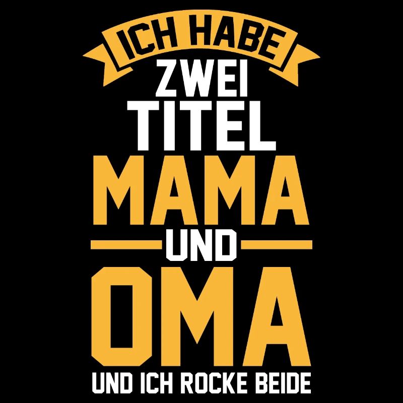 Ich Habe Zwei Titel Mama Und Oma