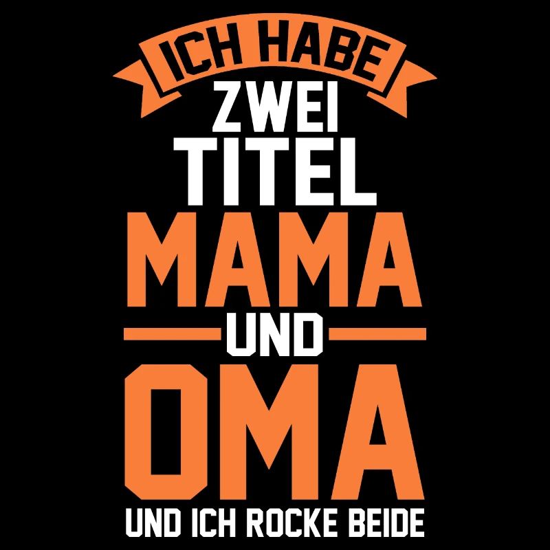 Ich Habe Zwei Titel Mama Und Oma
