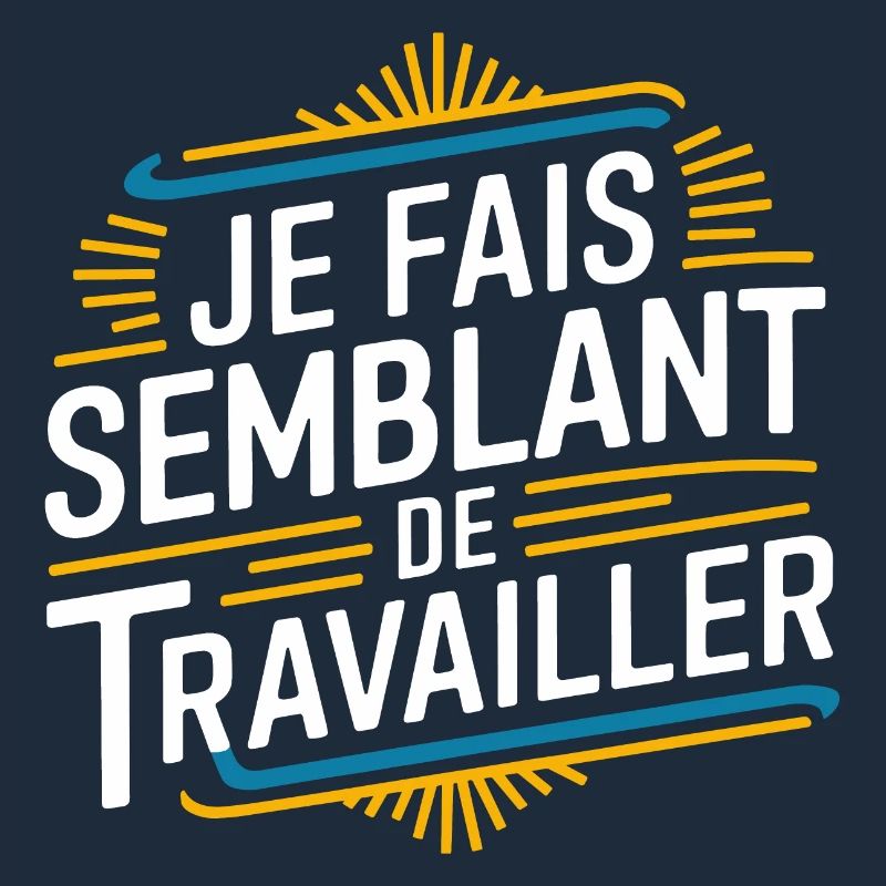 Je fais semblant de travailler
