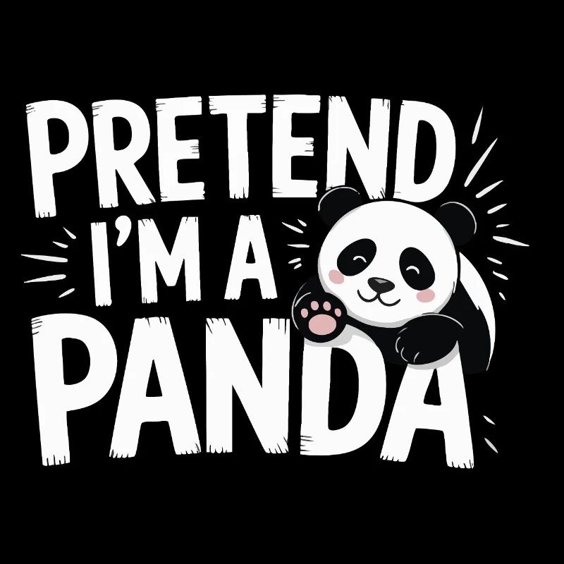 Panda-Design Humor - Tu so, als wär ich ein Panda