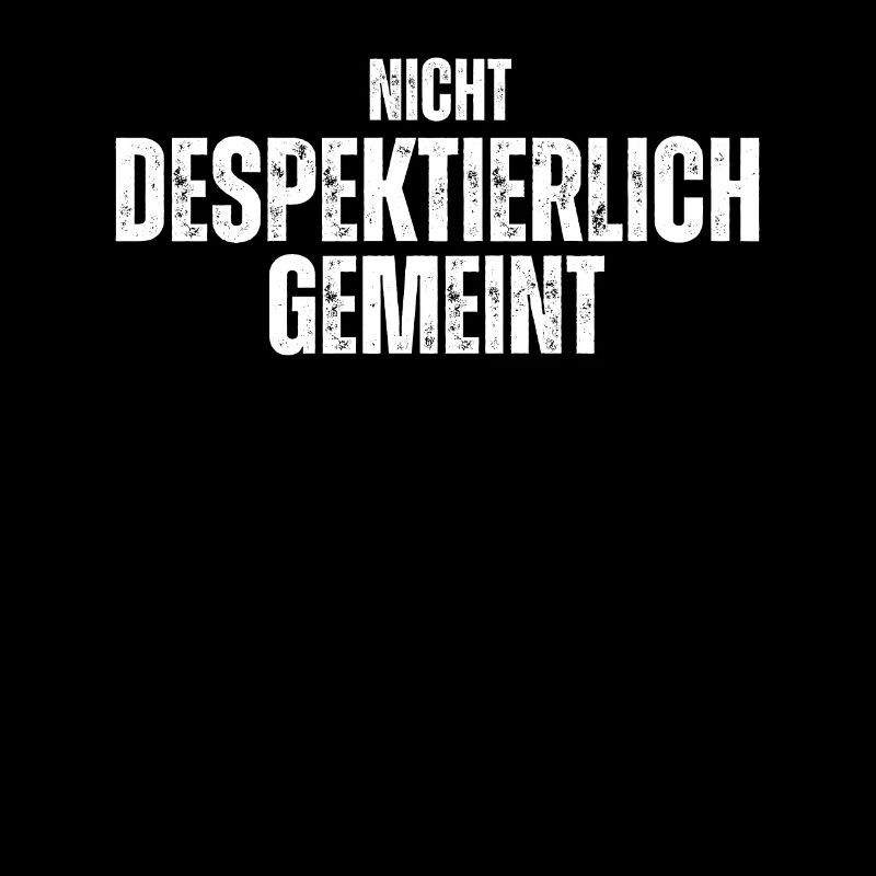 despNicht Despektierlich Gemeint