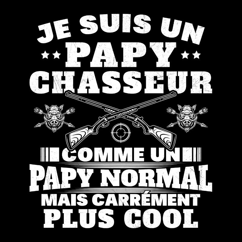 Un Papy Chasseur comme un Papy Normal Cadeau Drôle
