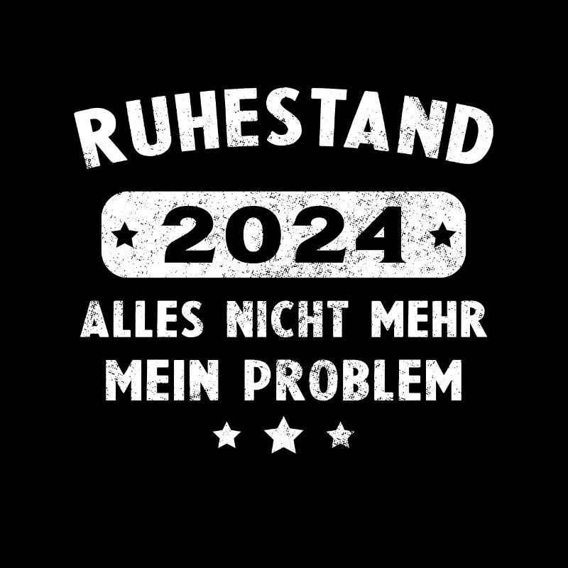 Ruhestand 2024 Nicht mein Problem Rente