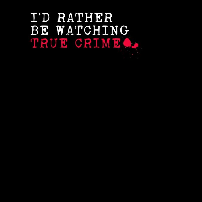 I'd Rather Be Watching True Crime Krimi
