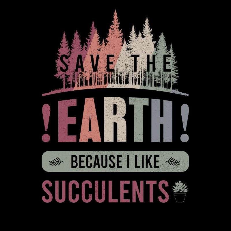 Save the Earth Environment Succulents Earth Day
