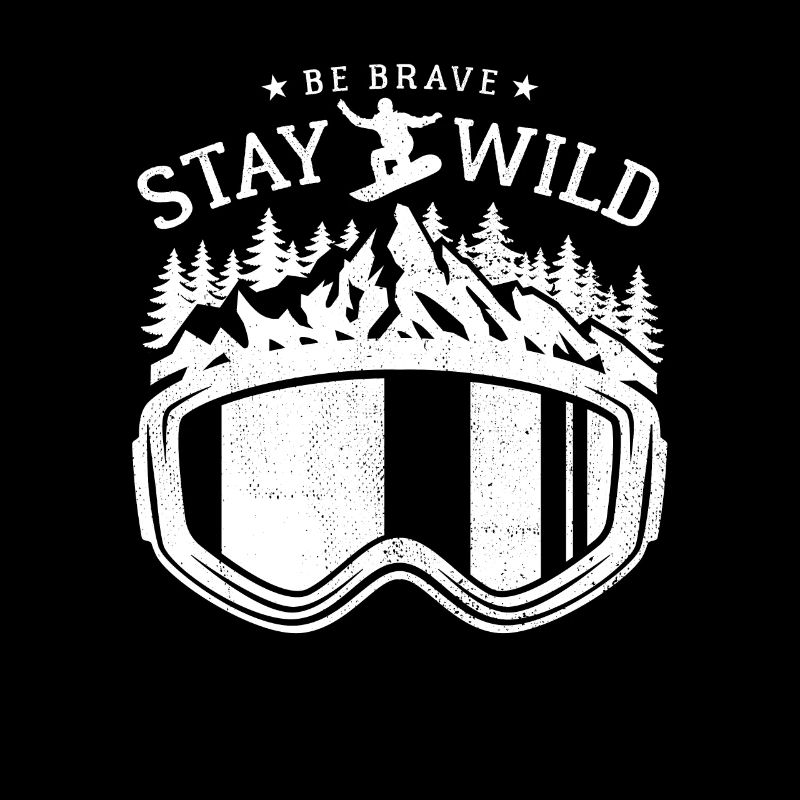 Snowboard - Be Brave Stay Wild - Snowboarder
