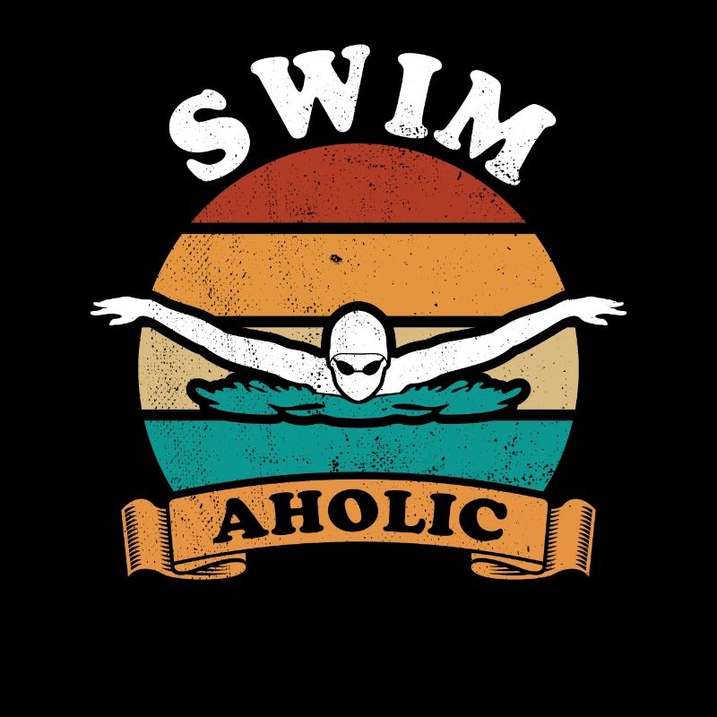 Swim Aholic - Natation, Style Papillon, Crawl