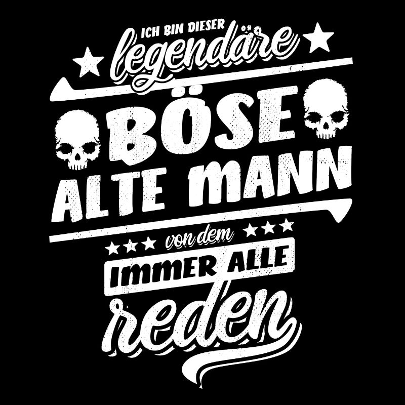Ich bin dieser legendäre böse alte Mann - Spruch